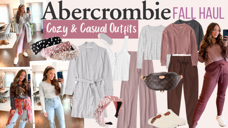 Abercrombie Fall Haul Cozy & Casual Styles
